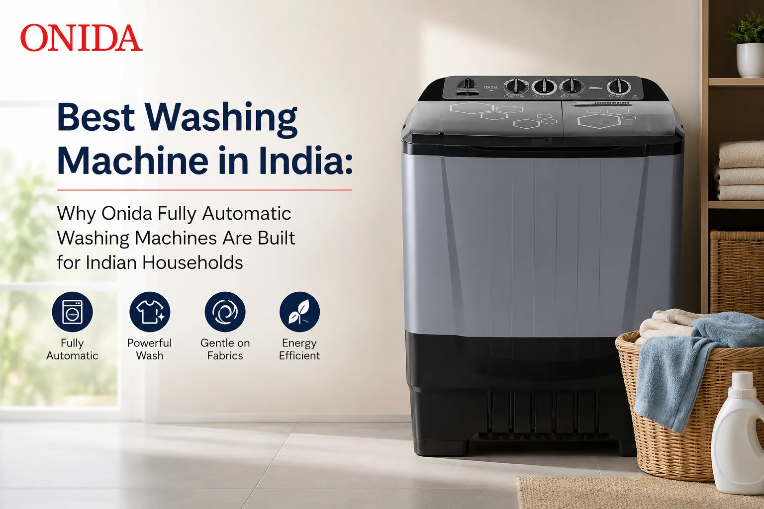 Front Load vs Top Load Washing Machine: Which Onida Washing Machine is Right for Your Home?